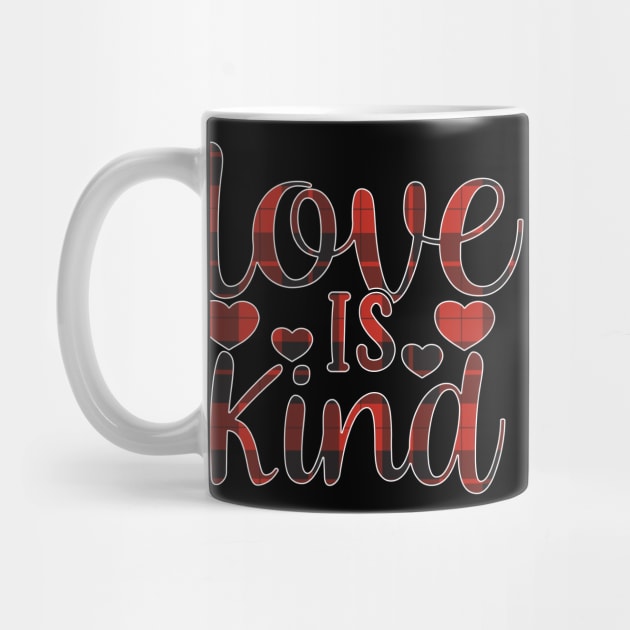 Kindness Kindness Buffalo Plaid Christmas Love Is Kind by Art master